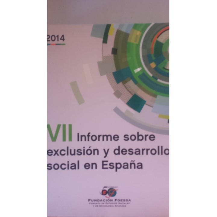 VII INFORME SOBRE EXCLUSION Y DESARROLLO SOCIAL EN ESPAÑA 2014